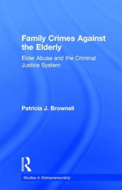 Family Crimes Against the Elderly : Elder Abuse and the Criminal Justice System, Hardback Book