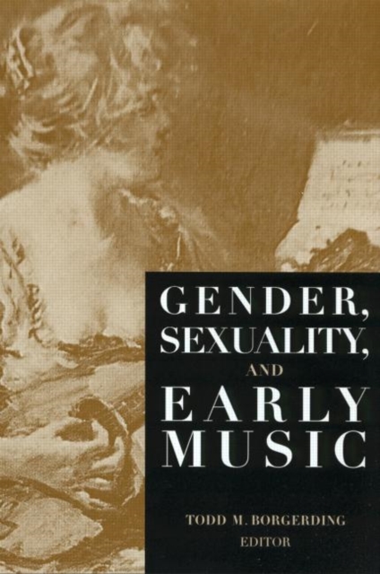 Gender, Sexuality, and Early Music, Hardback Book