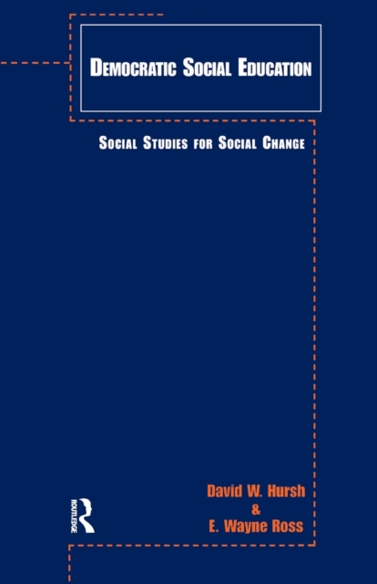 Democratic Social Education : Social Studies for Social Change, Paperback / softback Book
