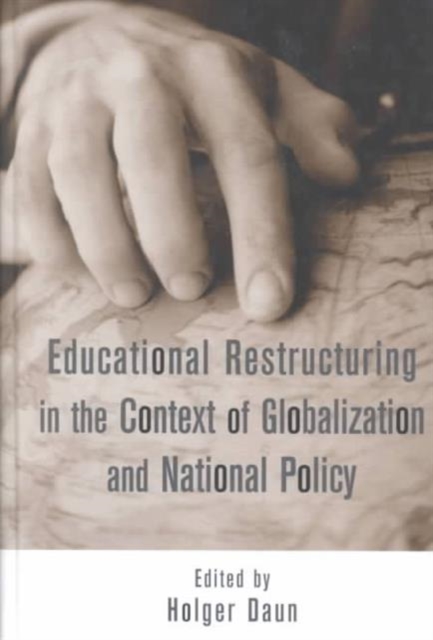Educational Restructuring in the Context of Globalization and National Policy, Hardback Book