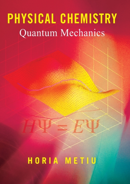 Physical Chemistry : Quantum Mechanics, Paperback / softback Book