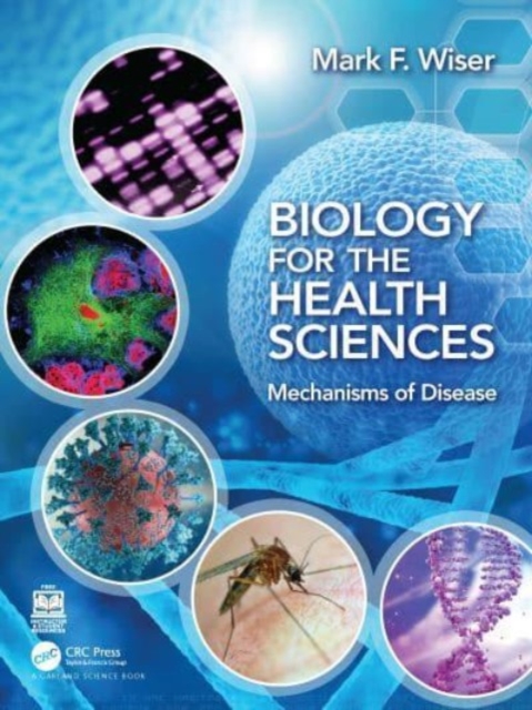 Biology for the Health Sciences : Mechanisms of Disease, Paperback / softback Book