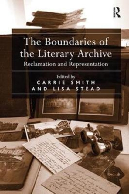 The Boundaries of the Literary Archive : Reclamation and Representation, Paperback / softback Book