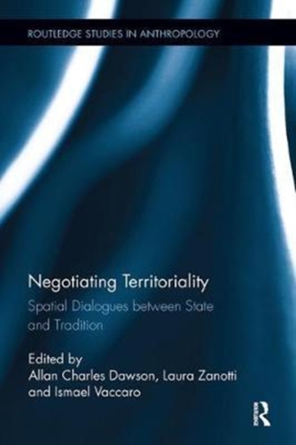 Negotiating Territoriality : Spatial Dialogues Between State and Tradition, Paperback / softback Book