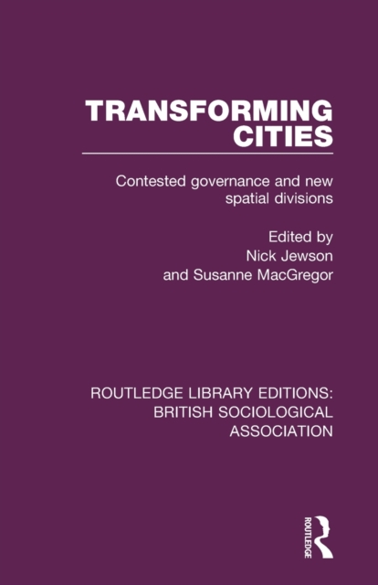 Transforming Cities : Contested Governance and New Spatial Divisions, Paperback / softback Book