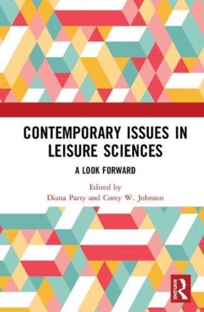 Contemporary Issues in Leisure Sciences : A Look Forward, Hardback Book