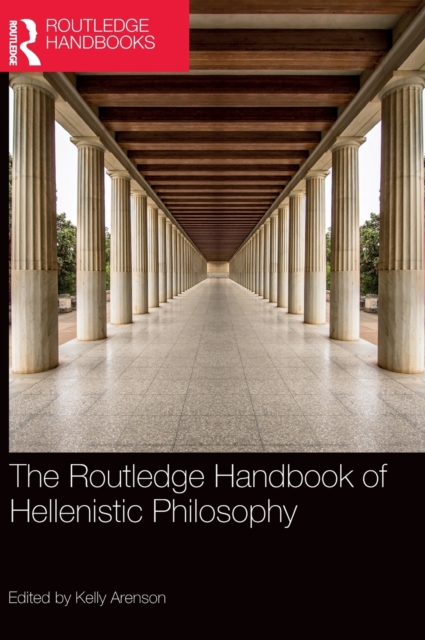The Routledge Handbook of Hellenistic Philosophy, Hardback Book