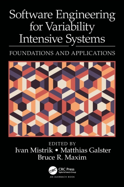 Software Engineering for Variability Intensive Systems : Foundations and Applications, Hardback Book