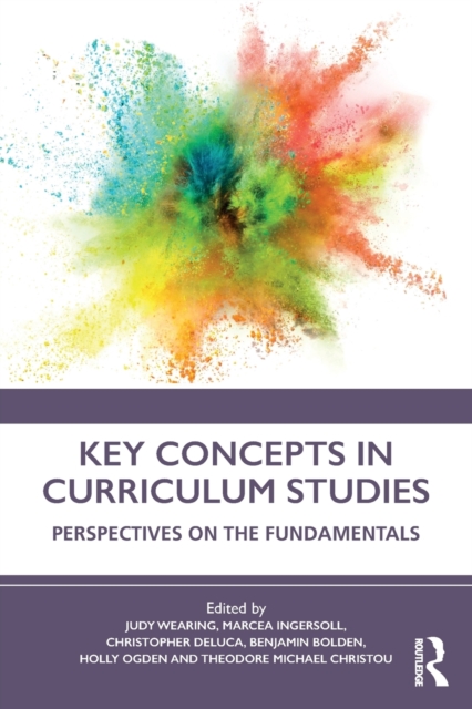 Key Concepts in Curriculum Studies : Perspectives on the Fundamentals, Paperback / softback Book