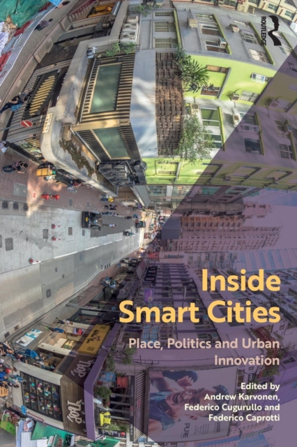Inside Smart Cities : Place, Politics and Urban Innovation, Paperback / softback Book