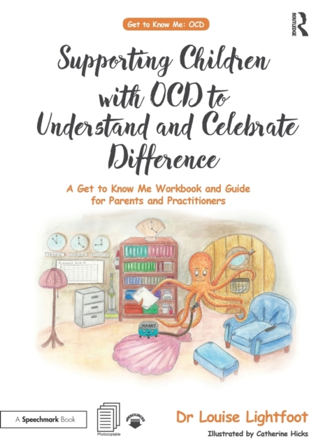Supporting Children with OCD to Understand and Celebrate Difference : A Get to Know Me Workbook and Guide for Parents and Practitioners, Paperback / softback Book