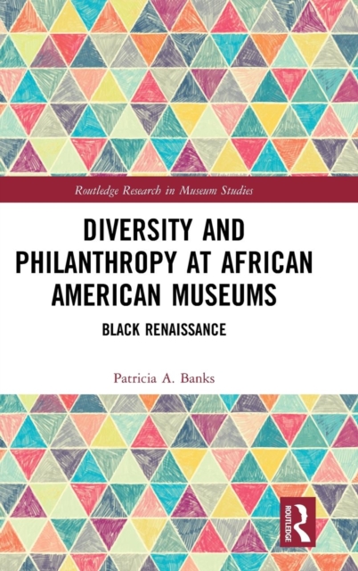 Diversity and Philanthropy at African American Museums : Black Renaissance, Hardback Book