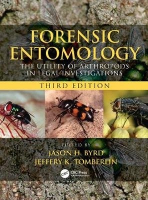 Forensic Entomology : The Utility of Arthropods in Legal Investigations, Third Edition, Hardback Book