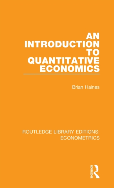 An Introduction to Quantitative Economics, Hardback Book
