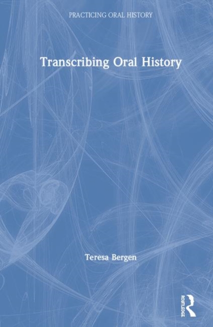 Transcribing Oral History, Hardback Book