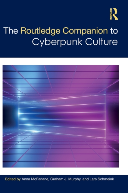 The Routledge Companion to Cyberpunk Culture,  Book