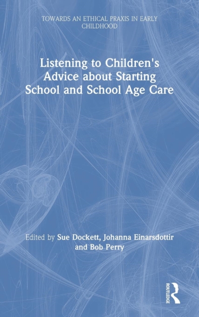 Listening to Children's Advice about Starting School and School Age Care, Hardback Book