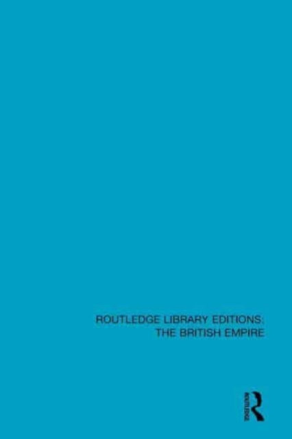 Routledge Library Editions: The British Empire, Multiple-component retail product Book
