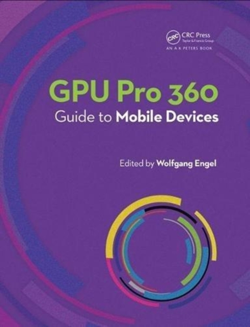 GPU Pro 360 Guide to Mobile Devices, Paperback / softback Book