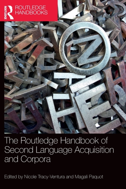 The Routledge Handbook of Second Language Acquisition and Corpora, Hardback Book