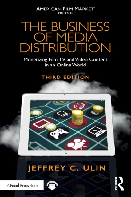 The Business of Media Distribution : Monetizing Film, TV, and Video Content in an Online World, Paperback / softback Book