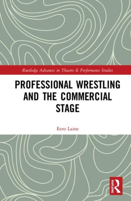 Professional Wrestling and the Commercial Stage, Hardback Book