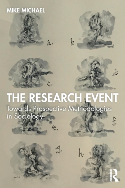 The Research Event : Towards Prospective Methodologies in Sociology, Paperback / softback Book