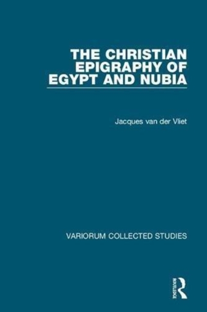 The Christian Epigraphy of Egypt and Nubia, Hardback Book