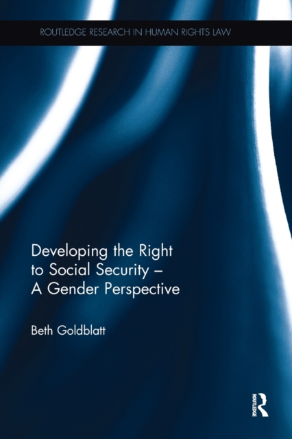 Developing the Right to Social Security - A Gender Perspective, Paperback / softback Book