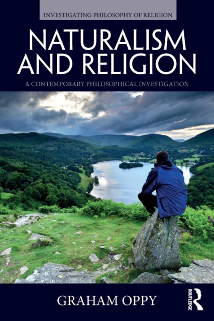 Naturalism and Religion : A Contemporary Philosophical Investigation, Paperback / softback Book