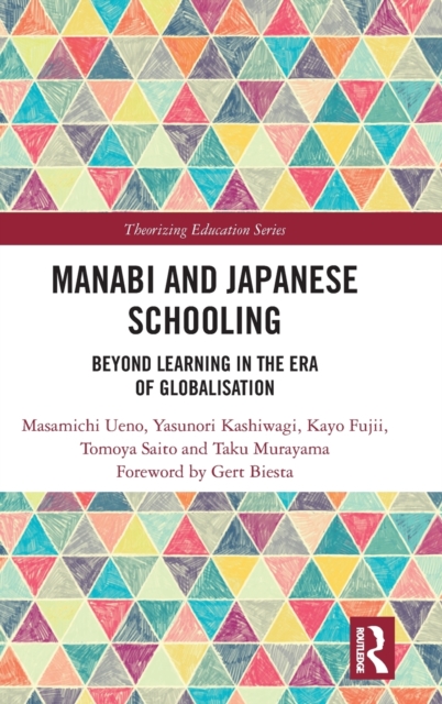 Manabi and Japanese Schooling : Beyond Learning in the Era of Globalisation, Hardback Book