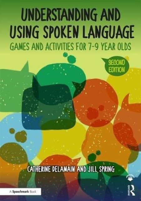 Understanding and Using Spoken Language : Games and Activities for 7-9 year olds, Paperback / softback Book