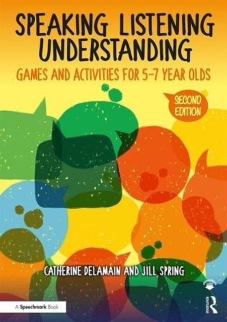 Speaking, Listening and Understanding : Games and Activities for 5-7 year olds, Paperback / softback Book