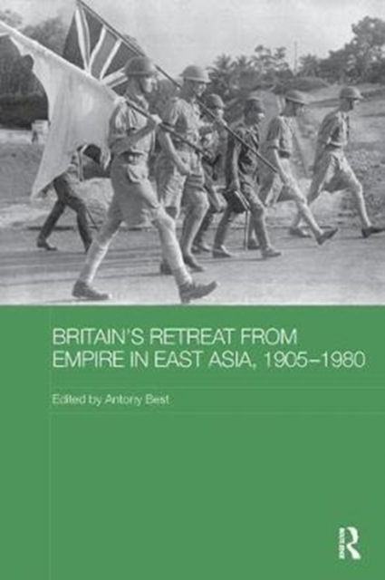 Britain's Retreat from Empire in East Asia, 1905-1980, Paperback / softback Book