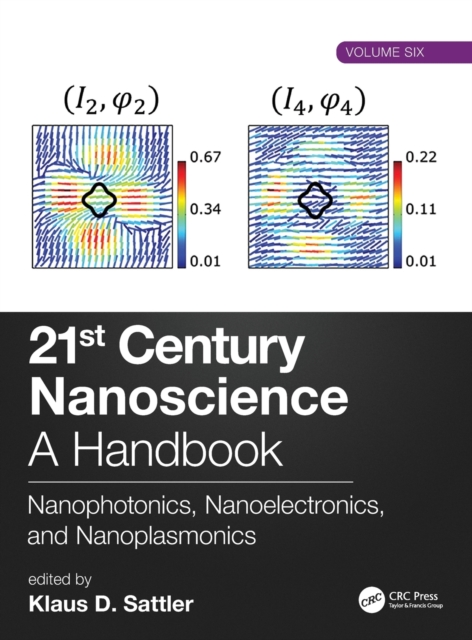 21st Century Nanoscience – A Handbook : Nanophotonics, Nanoelectronics, and Nanoplasmonics (Volume Six), Hardback Book