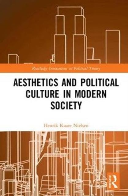 Aesthetics and Political Culture in Modern Society, Hardback Book