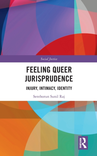 Feeling Queer Jurisprudence : Injury, Intimacy, Identity, Hardback Book