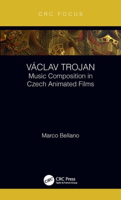 Vaclav Trojan : Music Composition in Czech Animated Films, Hardback Book