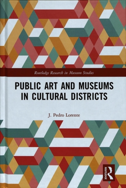 Public Art and Museums in Cultural Districts, Hardback Book