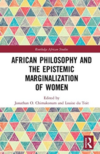 African Philosophy and the Epistemic Marginalization of Women, Hardback Book