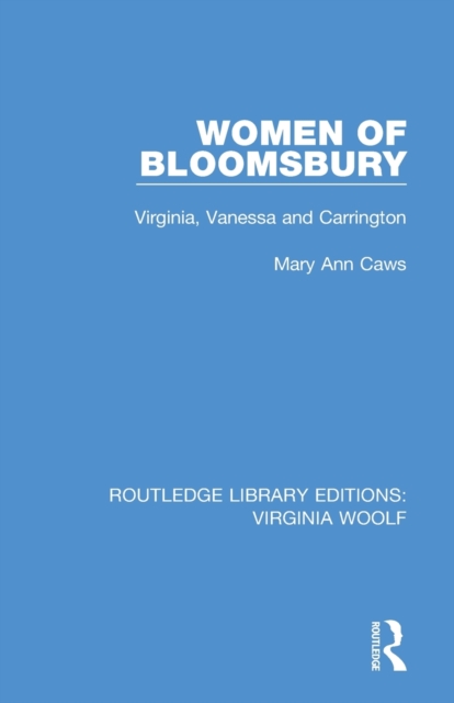 Women of Bloomsbury : Virginia, Vanessa and Carrington, Paperback / softback Book