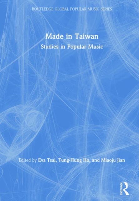 Made in Taiwan : Studies in Popular Music, Hardback Book