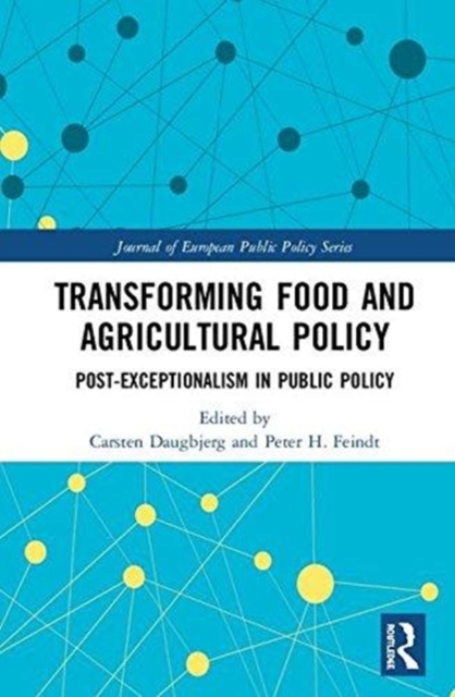 Transforming Food and Agricultural Policy : Post-exceptionalism in public policy, Hardback Book