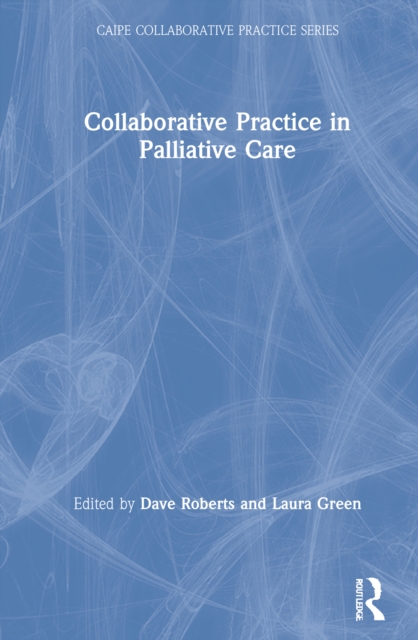 Collaborative Practice in Palliative Care, Hardback Book