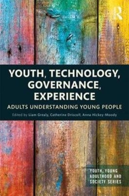 Youth, Technology, Governance, Experience : Adults Understanding Young People, Hardback Book