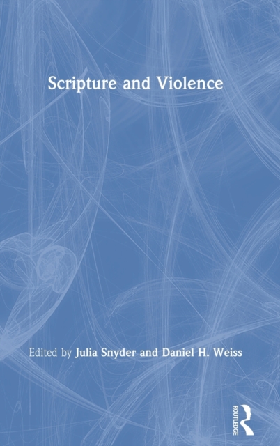 Scripture and Violence, Hardback Book
