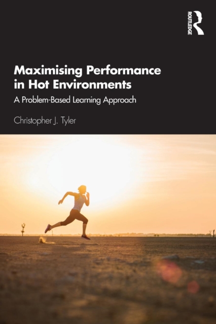 Maximising Performance in Hot Environments : A Problem-Based Learning Approach, Paperback / softback Book