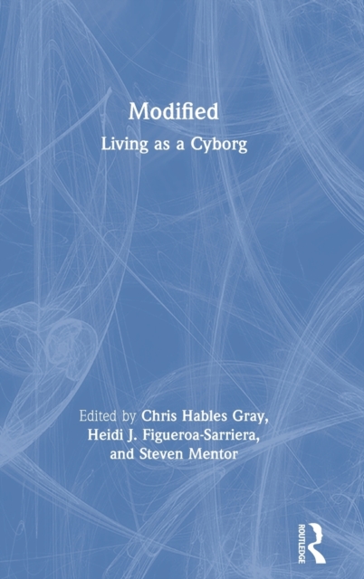 Modified: Living as a Cyborg, Hardback Book