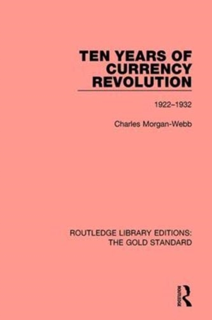 Ten Years of Currency Revolution : 1922-1932, Paperback / softback Book