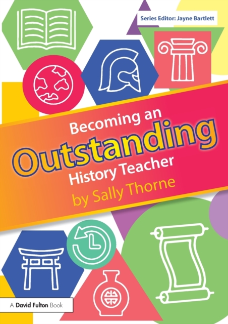 Becoming an Outstanding History Teacher, Paperback / softback Book